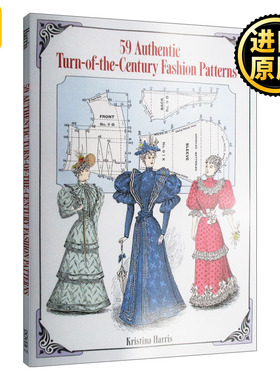59例19世纪末女装服装设计细节裁剪纸样制版 英文原版 59 Authentic Turn of the Century Fashion Patterns 全英文版进口英语书籍