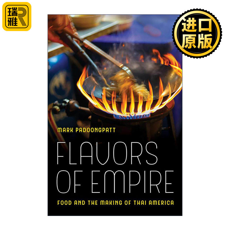 英文原版 Flavors of Empire 帝国风味 泰籍美国人的美食及其制作 烹饪历史 Mark Padoongpatt 英文版 进口英语原版书籍