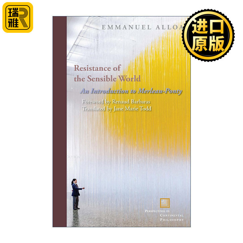英文原版 Resistance of the Sensible World 感性的抵抗 梅洛-庞蒂对透明性的批判 艾曼努埃尔·埃洛阿 英文版 进口英语原版书籍