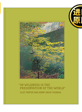 In Wildness Is the Preservation of the World Eliot Porter