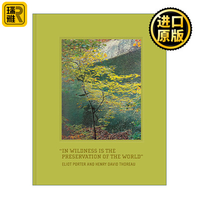 In Wildness Is the Preservation of the World Eliot Porter