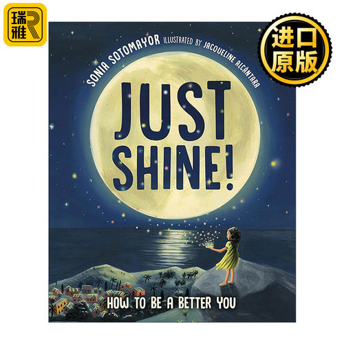 英文原版 Just Shine How to Be a Better You 发光吧 如何成为更好的自己 儿童价值观培养精装绘本 索尼娅·索托马约尔 英文版