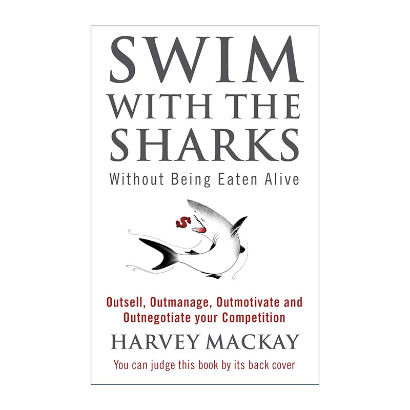 英文原版 Swim With The Sharks Without Being Eaten Alive 与鲨共泳 人脉专家教你赢得销售 谈判 管理优势 切实可行的商业智慧