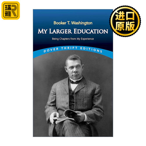 英文原版 My Larger Education 我的高等教育 布克尔·华盛顿自传 Dover Thrift Editions 英文版 进口英语原版书籍