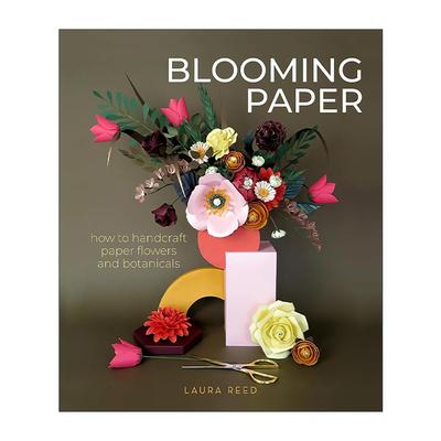 英文原版 Blooming Paper 盛开的纸 如何手工制作纸花和植物 装饰设计艺术指南 Laura Reed 英文版 进口英语原版书籍