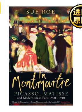 In Montmartre 蒙马特 毕加索、马蒂斯与现代主义艺术的诞生