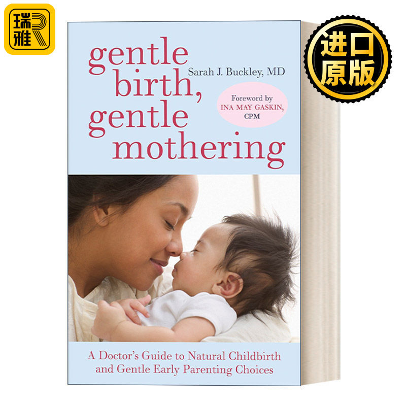 Gentle Birth, Gentle Mothering 温柔的分娩,温柔的养育:自然分娩和早期养育选择的医生指南 Sarah Buckley