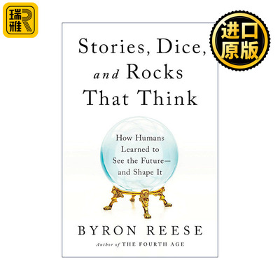英文原版 Stories Dice and Rocks That Think会思考的故事 骰子和石头 人类如何学会预见并塑造未来 人工智能哲学作者Byron Reese