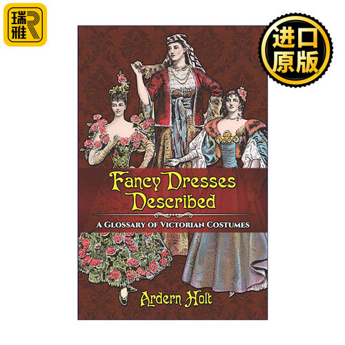 英文原版 Fancy Dresses Described A Glossary of Victorian Costumes 精美服饰描述 维多利亚时代服装时尚插图指南 英文版