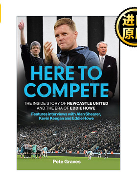 Here to Compete 来此竞争 纽卡斯尔联队的内幕故事及埃迪·豪时代