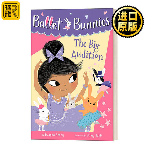 Ballet Bunnies #5: The Big Audition 芭蕾舞小兔子5 冒险魔法友谊主题 全彩桥梁章节书读物 女孩课外阅读儿童读物 Swapna Reddy