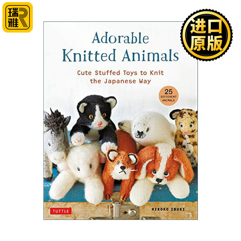 Adorable Knitted Animals 可爱的针织动物:日本风格可爱毛绒玩具编织指南(25种不同的动物) 手工 艺术 Hiroko Ibuki