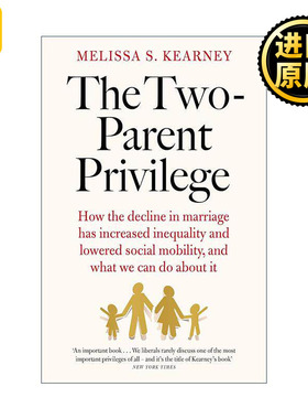 英文原版 The Two-Parent Privilege 双亲特权 为何婚姻的衰落加剧了社会的不平等 梅丽莎·科尔尼 英文版 进口英语原版书籍
