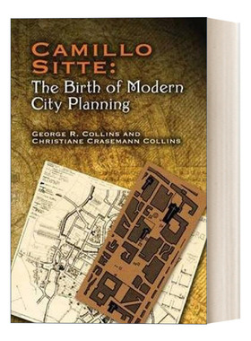 Camillo Sitte 卡米洛·西特：现代城市规划的诞生 附1889年奥地利版根据艺术原则的城市规划的译本
