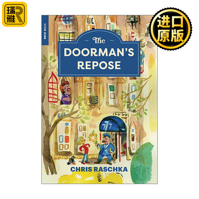英文原版 The Doorman's Repose 门卫的休息 纽约书评儿童藏书 儿童章节桥梁故事书 凯迪克奖得主克里斯·拉西卡 进口英语原版书籍