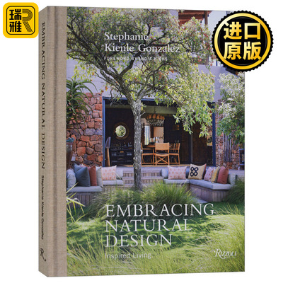 Embracing Natural Design: Inspired Living 拥抱自然设计：灵感家居 住宅设计 Stephanie Kienle Gonzalez 精装