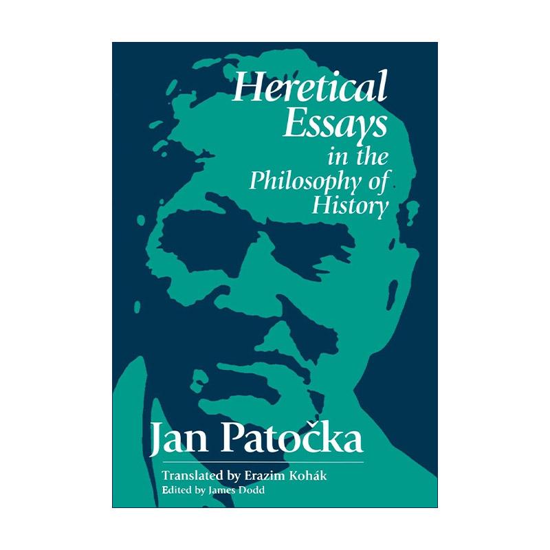 英文原版 Heretical Essays in the Philosophy of History 历史哲学中的异端论著 扬·帕托契卡 英文版 进口英语原版书籍