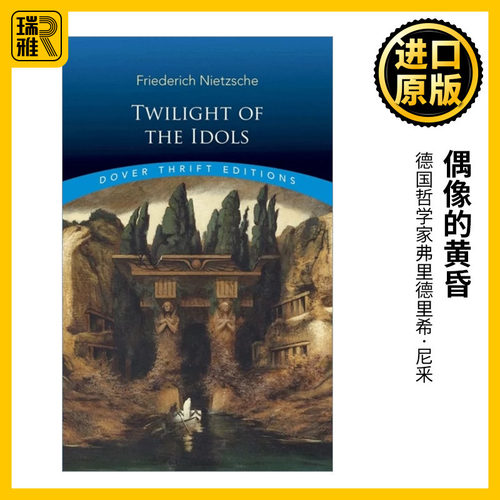 Twilight of the Idols 偶像的黄昏 Friedrich Nietzsche尼采 Dover Thrift Editions