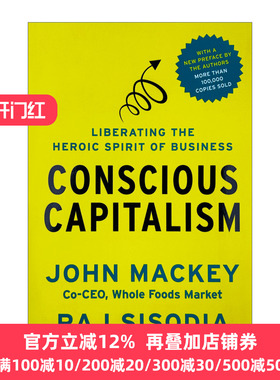 Conscious Capitalism 有意识的资本主义:解放商业的英雄精神 John Mackey  英文原版