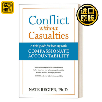 Conflict Without Casualties 无伤亡冲突：富有同情心责任制领导的实地指南 商业管理 Nate Regier, PhD
