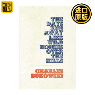 The Days Run Away Like Wild Horses 日子像野马一样飞驰而去 布可夫斯基