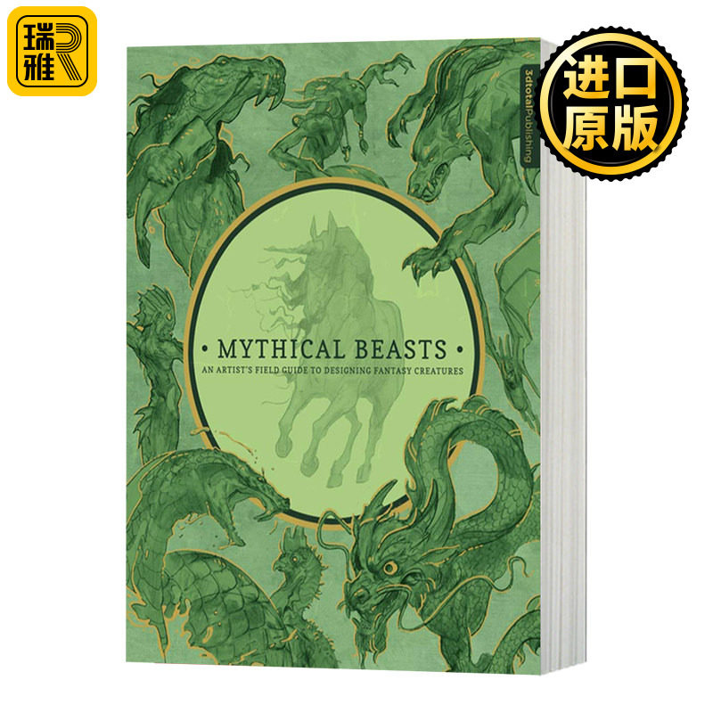 神秘的野兽 怪兽角色设计 Mythical Beasts: An Artist's Field Guide to Designing Fantasy Creatures 英文原版 英文版英语书籍