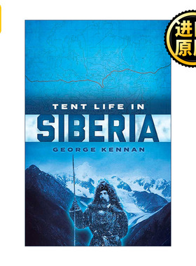英文原版 Tent Life in Siberia 西伯利亚的帐篷生活 游记 George Kennan 英文版 进口英语原版书籍