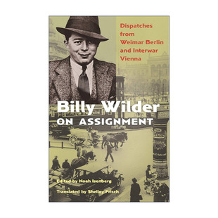 Billy Wilder on Assignment 比利·怀尔德的任务 魏玛柏林和维也纳的派遣 电影艺术传记 精装