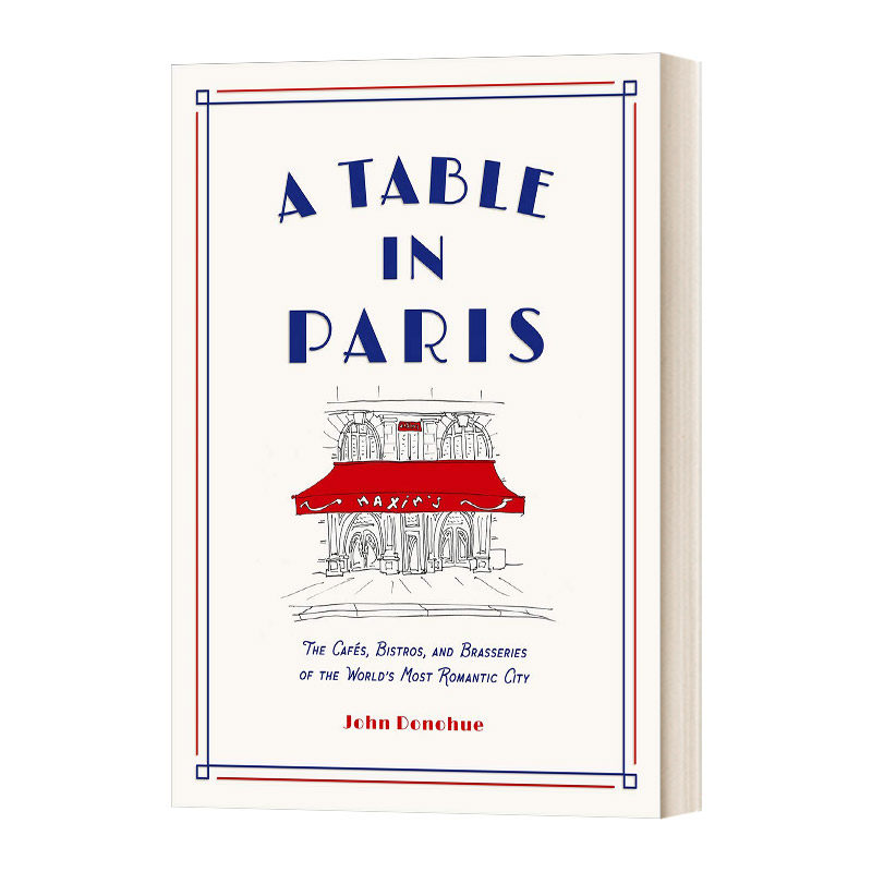 巴黎的餐桌 英文原版 A Table In Paris 精装 餐饮 旅游指南 巴黎美食 英文版 John Donohue 进口英语原版书籍