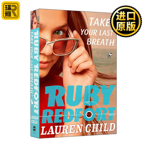 Ruby Redfort: Take Your Last Breath 少女侦探露比2 罗伦·乔尔德畅销青少年小说 查理与罗拉系列绘本作者 英国中学推荐读物