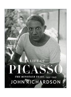 A Life of Picasso IV: The Minotaur Years 1933-1943 毕加索传 卷四 牛头人时期 John Richardson 精装
