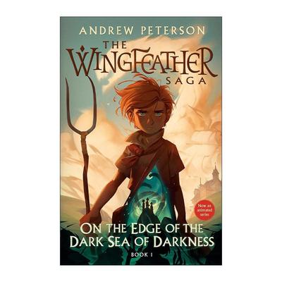 英文原版 On the Edge of the Dark Sea of Darkness 羽翼传奇1 儿童奇幻冒险小说 Andrew Peterson 英文版 进口英语原版书籍
