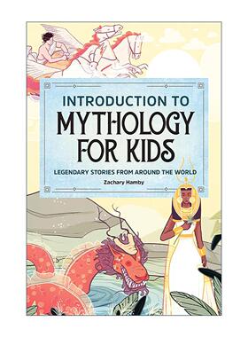 英文原版 Introduction to Mythology for Kids 儿童神话入门 来自世界各地的传奇故事 Zachary Hamby 英文版 进口英语原版书籍