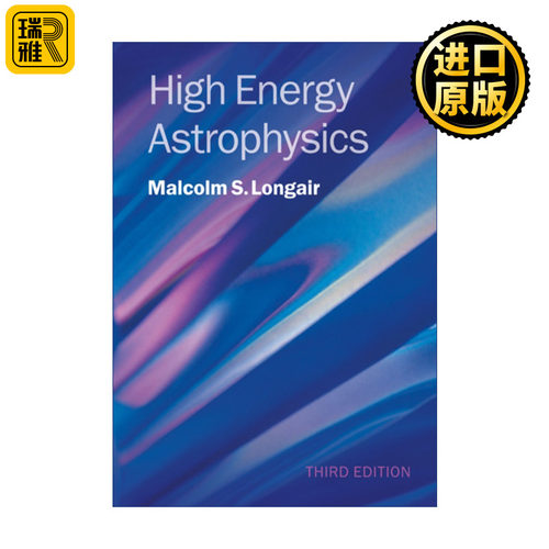 High Energy Astrophysics 高能天体物理学 Malcolm S. Longair 精装