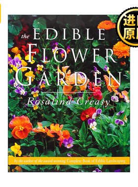 英文原版 Edible Flower Garden 可食用的花园 花卉美食食谱 园艺 Rosalind Creasy 英文版 进口英语原版书籍