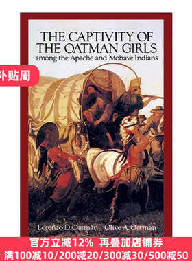 英文原版 The Captivity of the Oatman Girls Among the Apache and Mohave Indians 阿帕切与莫哈维印第安人对奥特曼女孩的囚禁