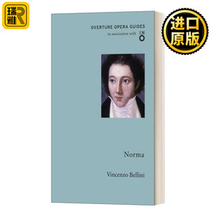 文森佐贝利尼 英文原版 诺尔玛 国家大剧院制作歌剧 歌剧序曲指南 Norma