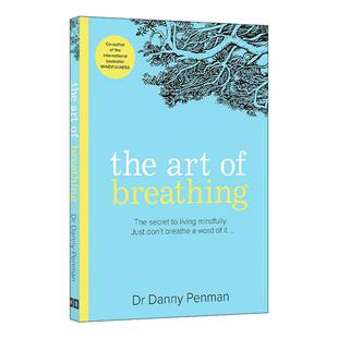 英文版 书籍 抛去纷扰重回平静指南 Danny 呼吸之美 Art Breathing 进口英语原版 英文原版 Penman The
