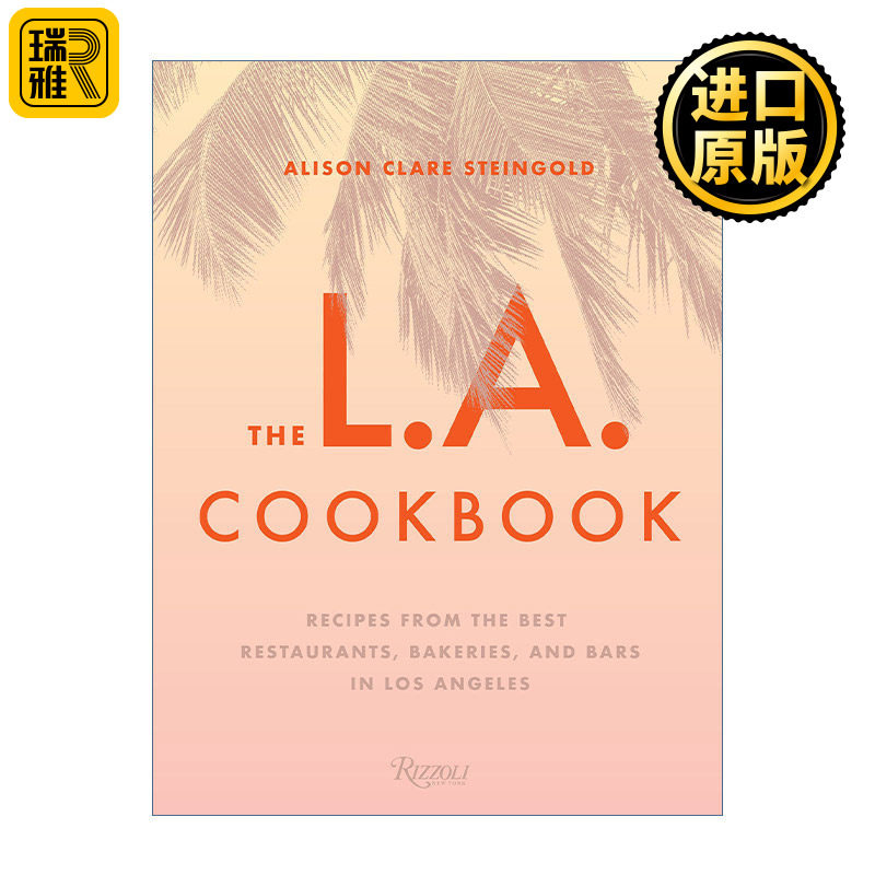 The LA Cookbook 洛杉矶食谱 餐馆 面包店 酒吧 精装 Alison Clare Steingold