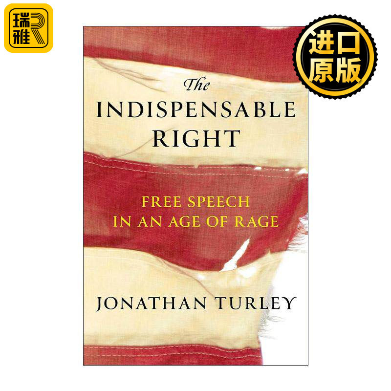 英文原版 The Indispensable Right 不可或缺的权利 在愤怒时代的言论自由 精装 法学教授Jonathan Turley英文版进口英语原版书籍 - 实物图