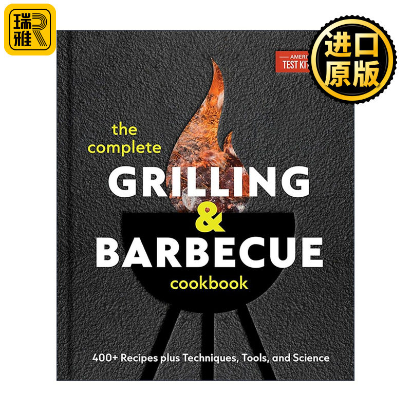 英文原版 The Complete Grilling and Barbecue Cookbook 烧烤与烤肉全书 400多道美味食谱 附技巧 工具与科学原理 精装 英文版