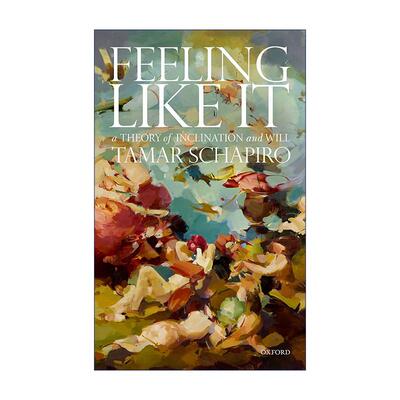英文原版 Feeling Like It 想要做某事 一种倾向和意志理论 麻省理工哲学教授塔玛·沙皮 精装 英文版 进口英语原版书籍