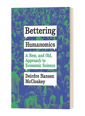 Bettering Humanomics 糟糕的经济学 精装 Deirdre Nansen McCloskey