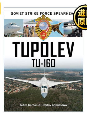 Tupolev Tu‑160 图-160轰炸机 苏联突击部队先锋队  精装图册指南 Yefim Gordon