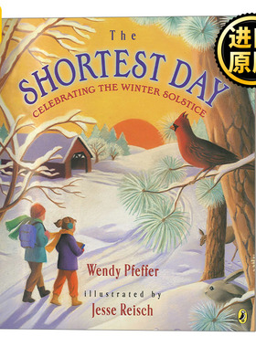 The Shortest Day: Celebrating the Winter Solstice 最短的一天：庆祝冬至 儿童天气绘本 Wendy Pfeffer