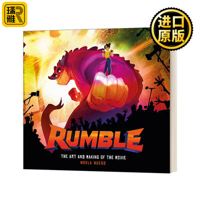 Rumble The Art and Making of the Movie Noela Hueso