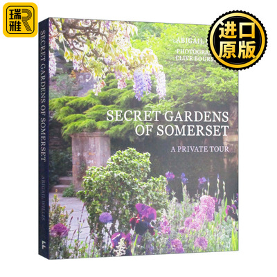 Secret Gardens of Somerset: A Private Tour萨默塞特郡的秘密花园：私人游览  精装