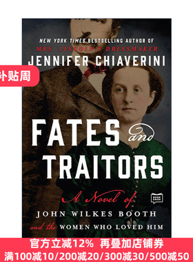 Fates and Traitors 命运与叛徒 关于John Wilkes Booth约翰·威尔克斯·布斯的小说 Jennifer Chiaverini
