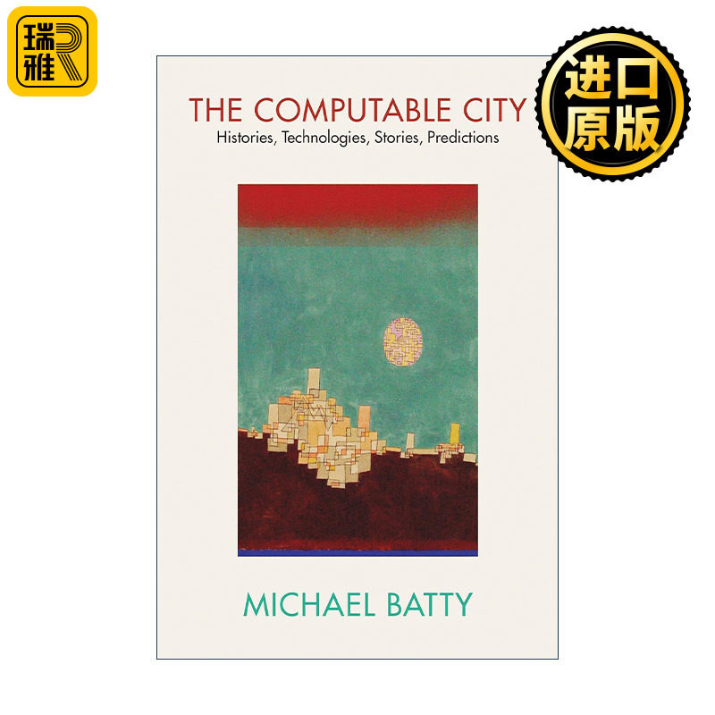 The Computable City (The MIT Press) 可计算之城 历史 技术 故事 预言 计算机 新城市科学作者Michael Batty