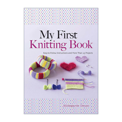 My First Knitting Book 我的第一本编织书 针织入门全彩图解指南 Hildegarde Deuzo